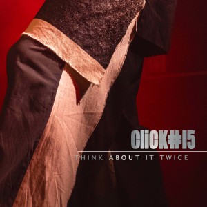 Dengarkan Think About It Twice lagu dari Click#15 dengan lirik