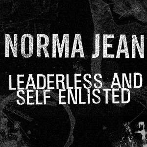 ดาวน์โหลดและฟังเพลง Leaderless and Self Enlisted พร้อมเนื้อเพลงจาก Norma Jean