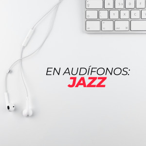 Various的專輯En audifonos: Jazz