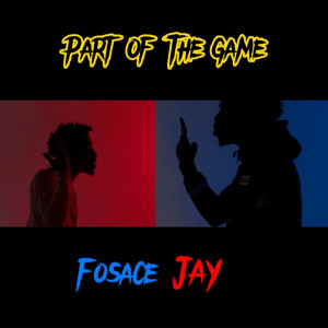 收聽Fosace Jay的Part of the Game (Explicit)歌詞歌曲