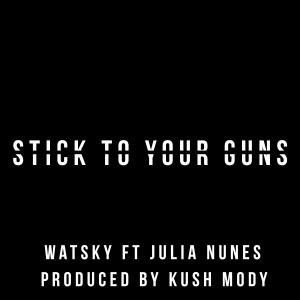 收听Watsky的Stick to Your Guns歌词歌曲