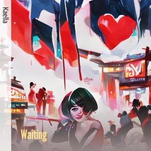 收聽kaella的Waiting歌詞歌曲