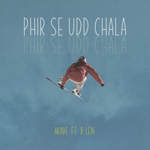 收聽Akade的Phir Se Udd Chala歌詞歌曲
