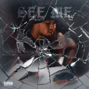 ดาวน์โหลดและฟังเพลง See Me (Explicit) พร้อมเนื้อเพลงจาก Lil Muk