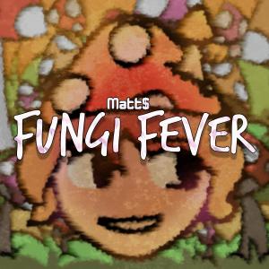 Album Fungi Fever from Matt$