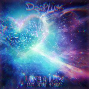 ดาวน์โหลดและฟังเพลง Live 4 Luv พร้อมเนื้อเพลงจาก DeepLick