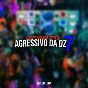 收聽Mc Deivizin的Agressivo da Dz7歌詞歌曲