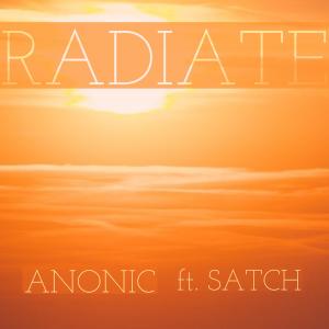Anonic的专辑Radiate (feat. Satch)