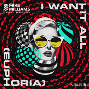 Mike Williams的專輯I Want It All (Euphoria)