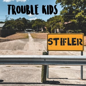 收聽Stifler的Trouble Kids歌詞歌曲