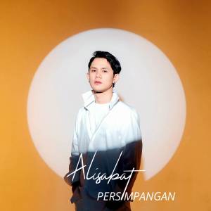 ดาวน์โหลดและฟังเพลง Persimpangan พร้อมเนื้อเพลงจาก Alisabat