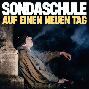 SONDASCHULE的專輯Auf einen neuen Tag