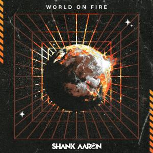 Shank Aaron的專輯World On Fire (Explicit)