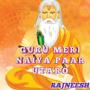 Rajneesh的專輯Guru Meri Naiya Paar Utaro