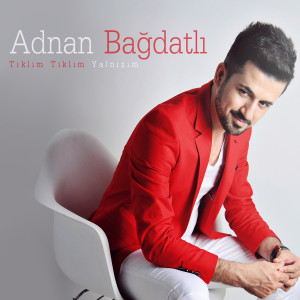 Listen to Tıklım Tıklım Yalnızım song with lyrics from Adnan Bağdatlı