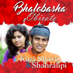 Listen to Bhalobasha Obiroto (Tiktok Pt.3) song with lyrics from Kazi Shuvo