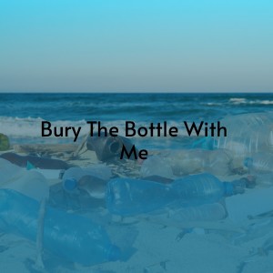 Album Bury the Bottle with Me from Various
