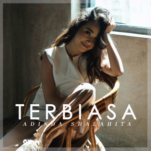 Listen to Terbiasa song with lyrics from Adinda Shalahita