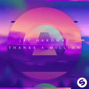 ดาวน์โหลดและฟังเพลง Thanks A Million (Extended Mix) พร้อมเนื้อเพลงจาก Jay Hardway