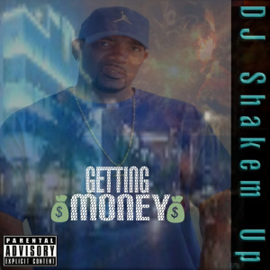 DJ Shakem Up的專輯Getting Money