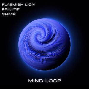 Flaemish Lion的專輯Mind Loop (feat. Primitif & Shivir)