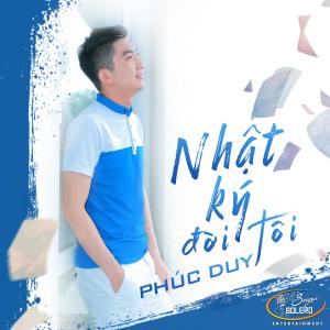Listen to Nhật Ký Đời Tôi song with lyrics from Phúc Duy