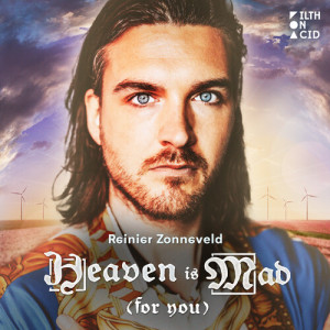 Reinier Zonneveld的專輯Heaven Is Mad (For You) [Explicit]