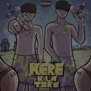 收聽Kidd Atom的KERE K LA TOKE (Explicit)歌詞歌曲