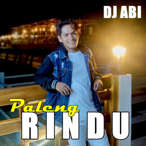 Listen to Paleng Rindu song with lyrics from DJ Abi