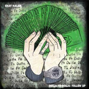 Album Dolla Fo Dolla (Tha Follow Up) (Explicit) oleh Shay Halan