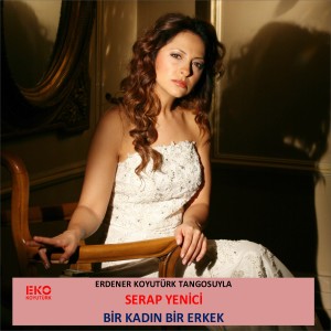 收听Serap Yenici的Bir Kadın Bir Erkek歌词歌曲