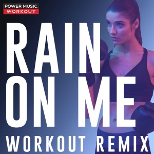 收聽Power Music Workout的Rain on Me (Future House Extended Remix 128 BPM)歌詞歌曲
