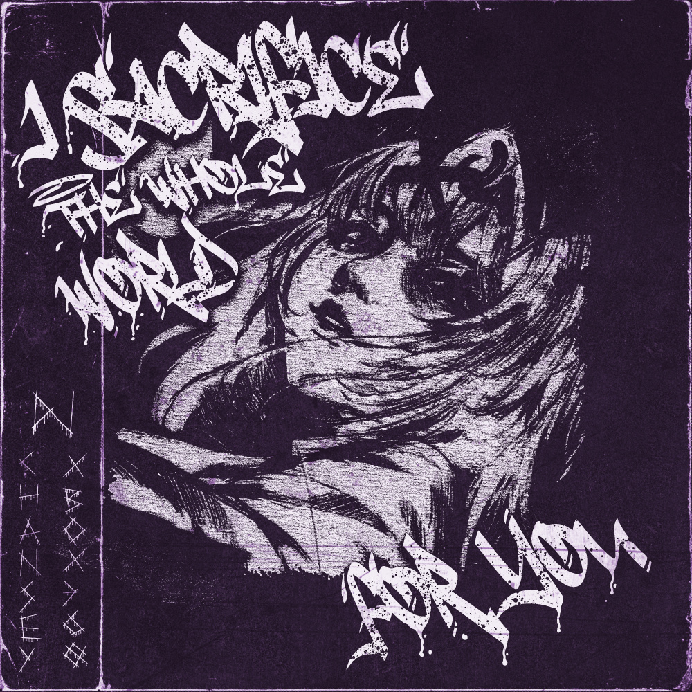 I SACRIFICE THE WHOLE WORLD FOR YOU (Slowed + Reverb) (Explicit)