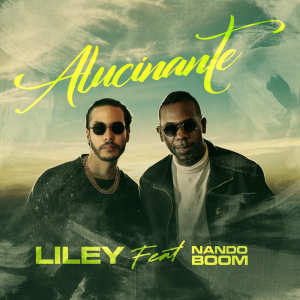 ดาวน์โหลดและฟังเพลง Alucinante พร้อมเนื้อเพลงจาก Liley
