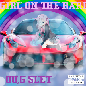 Listen to Girl on the Rari (Explicit) song with lyrics from ou