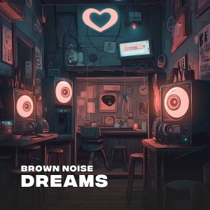Album Brown Noise Dreams from Brown Noise