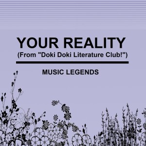 Your Reality (From "Doki Doki Literature Club!")