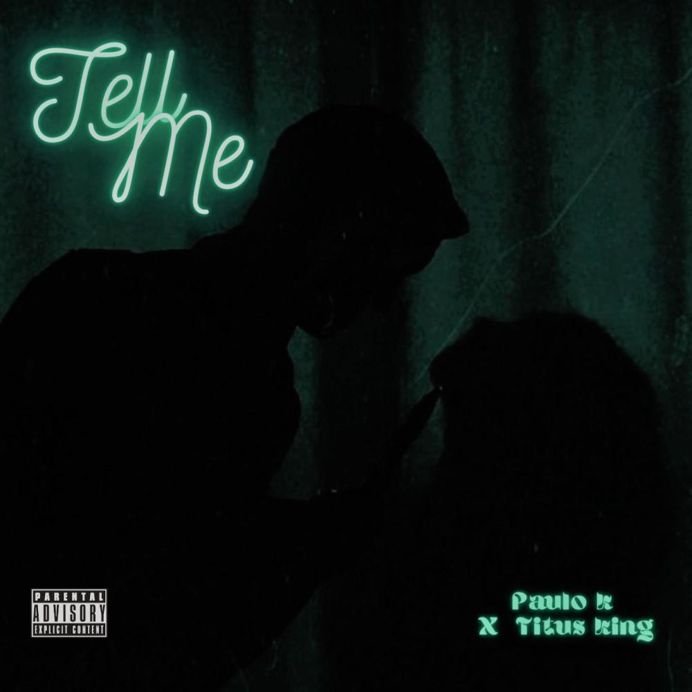 Tell me (feat. Titus king) (Explicit)