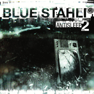Album Antisleep Vol. 02 oleh Blue Stahli