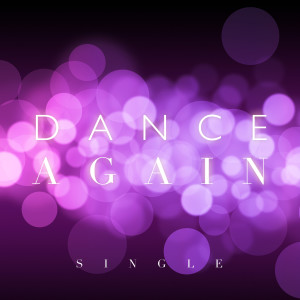ดาวน์โหลดและฟังเพลง Dance Again (Cover Version) พร้อมเนื้อเพลงจาก The Harmony Group