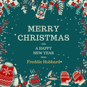 Freddie Hubbard的專輯Merry Christmas and A Happy New Year from Freddie Hubbard