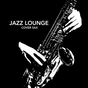 Album Jazz Lounge (Cover Sax) from Coffee Shop Jazz Relax