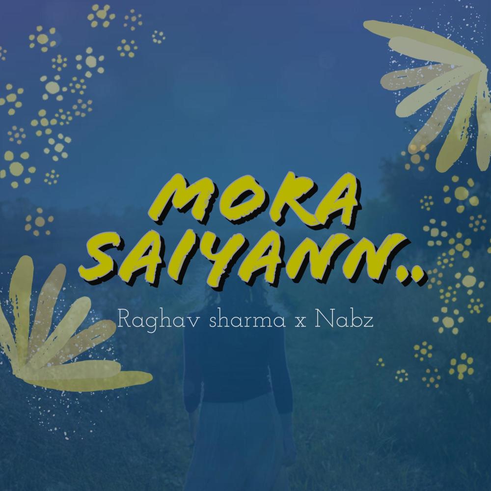 Mora saiyann (feat. Nabz & Raghav Sharma) (Lofi Version)