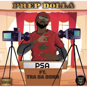 Listen to Psa (Explicit) song with lyrics from Prep Dolla