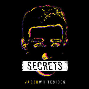 收聽Jacob Whitesides的Secrets歌詞歌曲