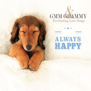อัลบัม GMM GRAMMY & Everlasting Love Songs ALWAYS HAPPY ศิลปิน รวมศิลปินแกรมมี่