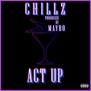 Album Act Up (Explicit) oleh Chillz