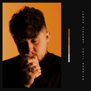 Listen to Until Morning song with lyrics from James Vickery