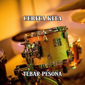 Dengarkan Cerita Kita lagu dari Tebar Pesona dengan lirik