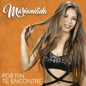 ดาวน์โหลดและฟังเพลง Por Fin Te Encontré พร้อมเนื้อเพลงจาก Marianélida